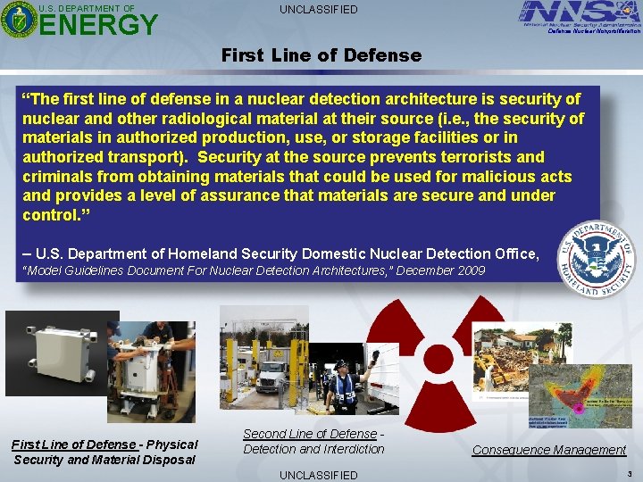 U. S. DEPARTMENT OF ENERGY UNCLASSIFIED Defense Nuclear Nonproliferation First Line of Defense “The