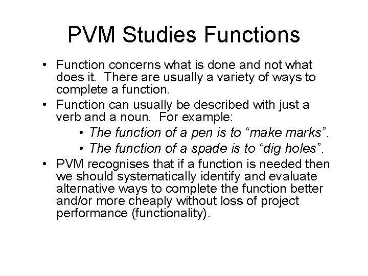 PVM Studies Functions • Function concerns what is done and not what does it.