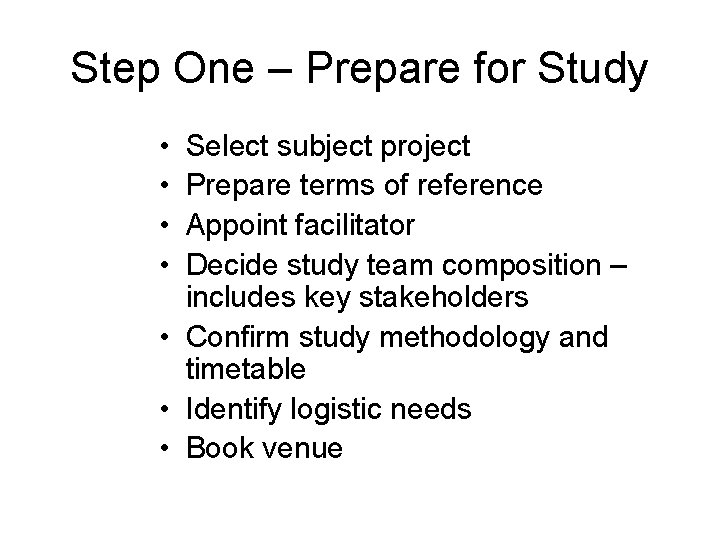 Step One – Prepare for Study • • Select subject project Prepare terms of