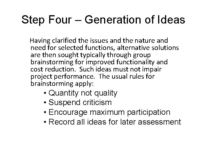 Step Four – Generation of Ideas Having clarified the issues and the nature and