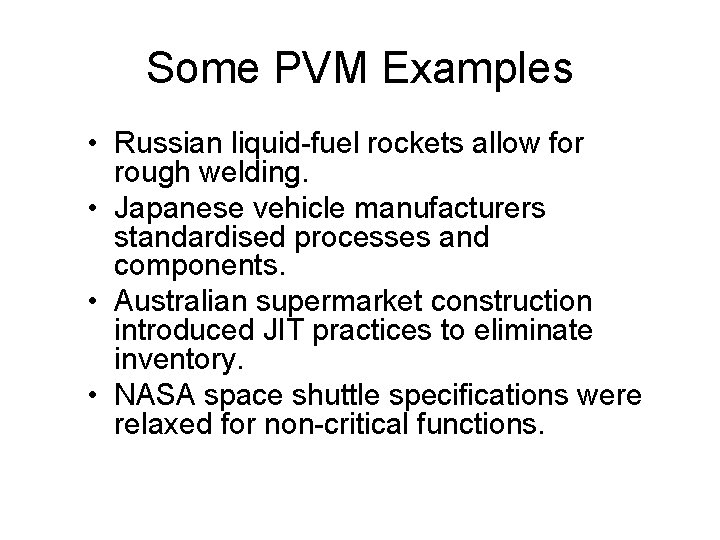 Some PVM Examples • Russian liquid-fuel rockets allow for rough welding. • Japanese vehicle