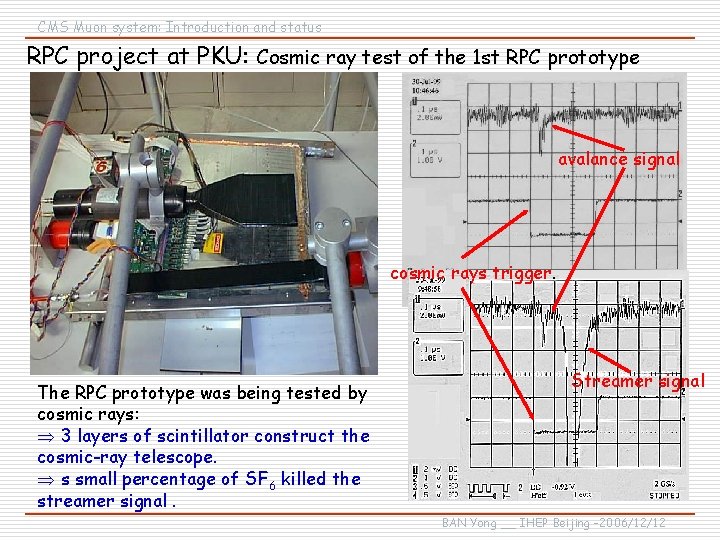 CMS Muon system: Introduction and status RPC project at PKU: Cosmic ray test of