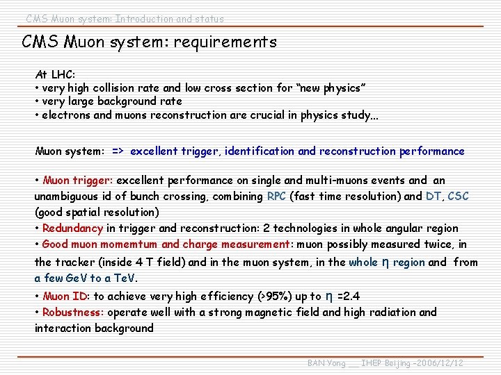 CMS Muon system: Introduction and status CMS Muon system: requirements At LHC: • very