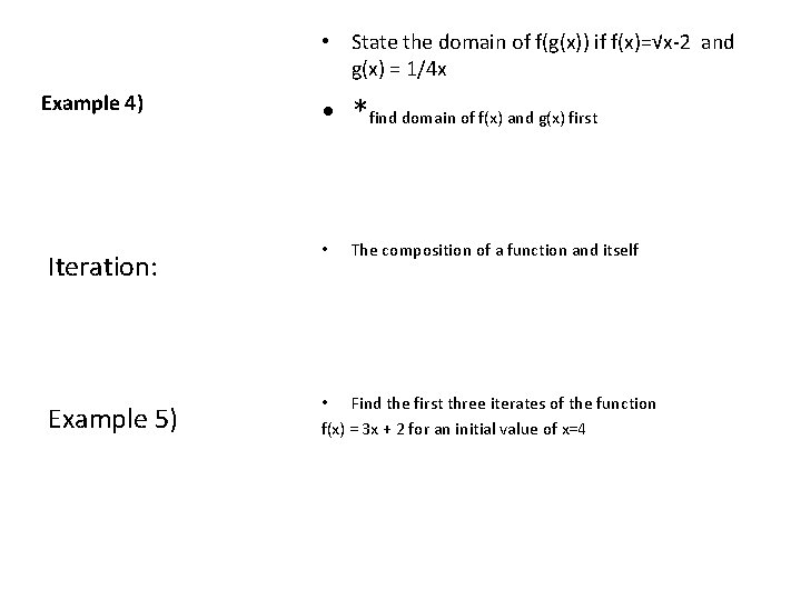  • State the domain of f(g(x)) if f(x)=√x-2 and g(x) = 1/4 x