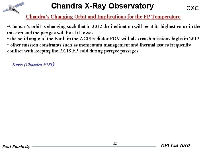 Chandra X-Ray Observatory CXC Chandra’s Changing Orbit and Implications for the FP Temperature •