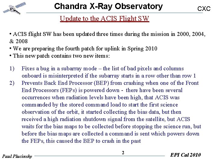 Chandra X-Ray Observatory CXC Update to the ACIS Flight SW • ACIS flight SW