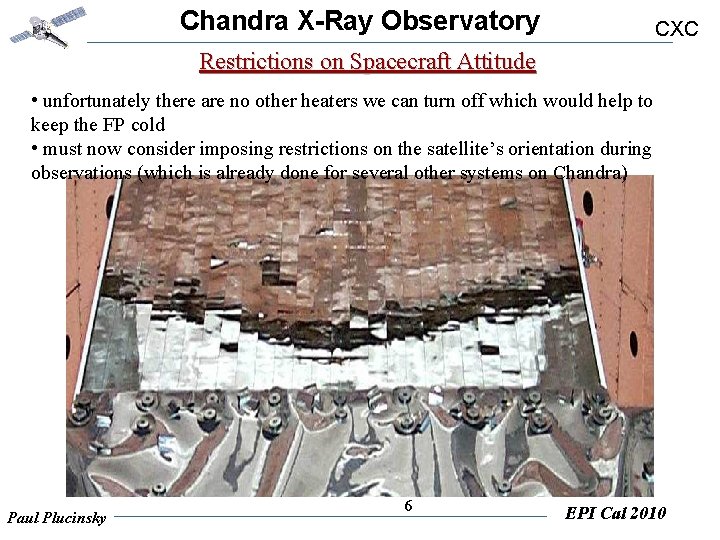 Chandra X-Ray Observatory CXC Restrictions on Spacecraft Attitude • unfortunately there are no other