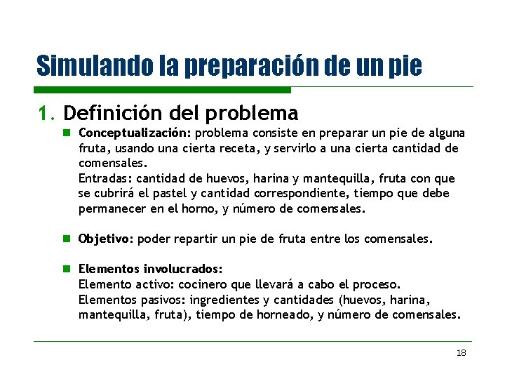 Simulando la preparación de un pie 1. Definición del problema n Conceptualización: problema consiste