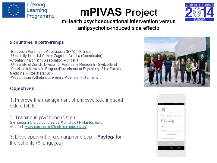 m. PIVAS Project m. Health psychoeducational intervention versus antipsychotic-induced side effects 5 countries, 6