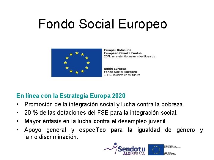 Fondo Social Europeo En línea con la Estrategia Europa 2020 • Promoción de la