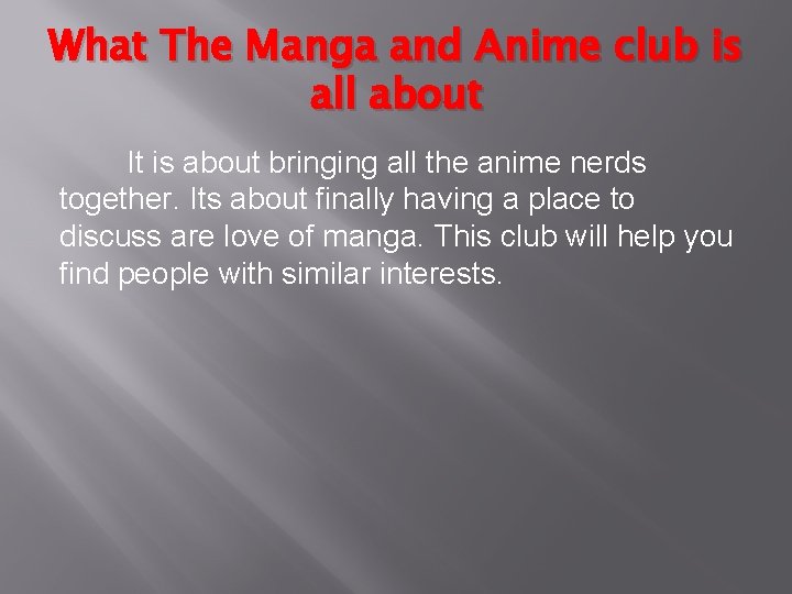 What The Manga and Anime club is all about It is about bringing all