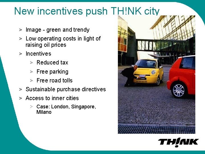 New incentives push TH!NK city > Image - green and trendy > Low operating