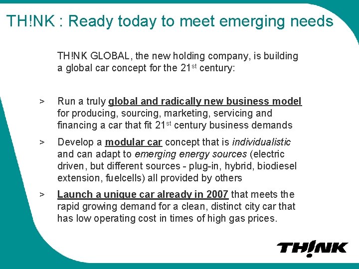 TH!NK : Ready today to meet emerging needs TH!NK GLOBAL, the new holding company,