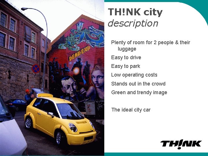 TH!NK city description Plenty of room for 2 people & their luggage Easy to
