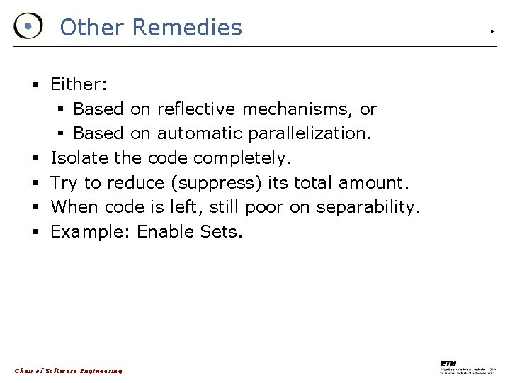 Other Remedies § Either: § Based on reflective mechanisms, or § Based on automatic