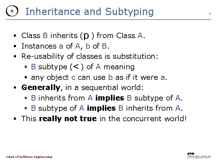 Inheritance and Subtyping § Class B inherits ( ) from Class A. § Instances