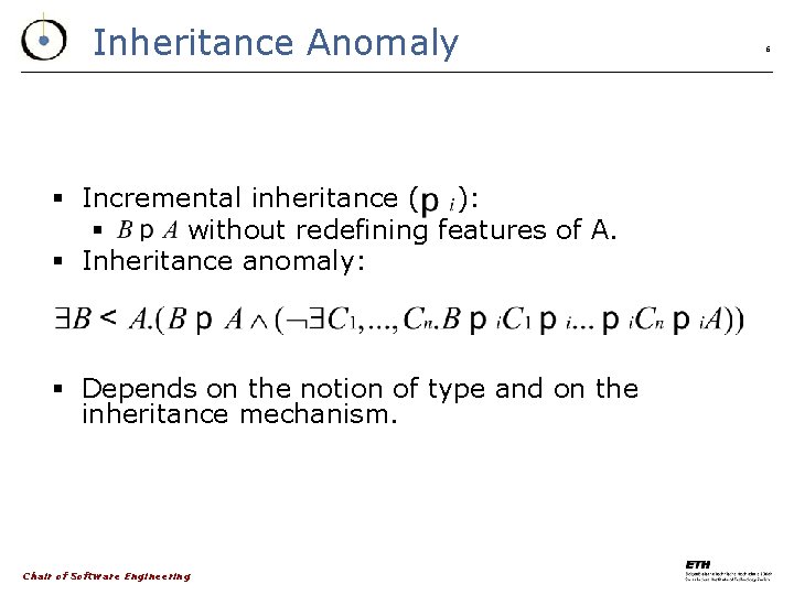 Inheritance Anomaly § Incremental inheritance ( ): § without redefining features of A. §