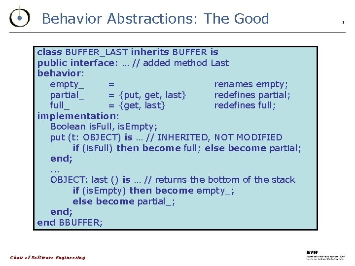 Behavior Abstractions: The Good class BUFFER_LAST inherits BUFFER is public interface: … // added