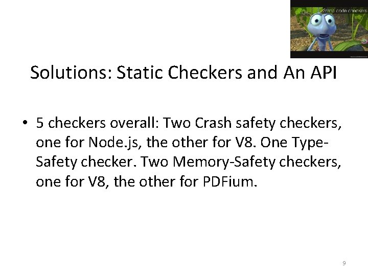Solutions: Static Checkers and An API • 5 checkers overall: Two Crash safety checkers,