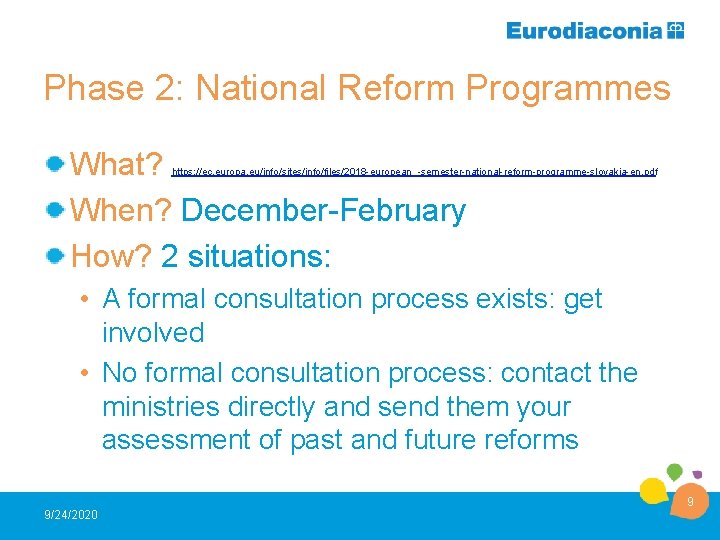 Phase 2: National Reform Programmes What? When? December-February How? 2 situations: https: //ec. europa.