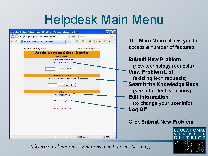 Helpdesk Main Menu The Main Menu allows you to access a number of features: