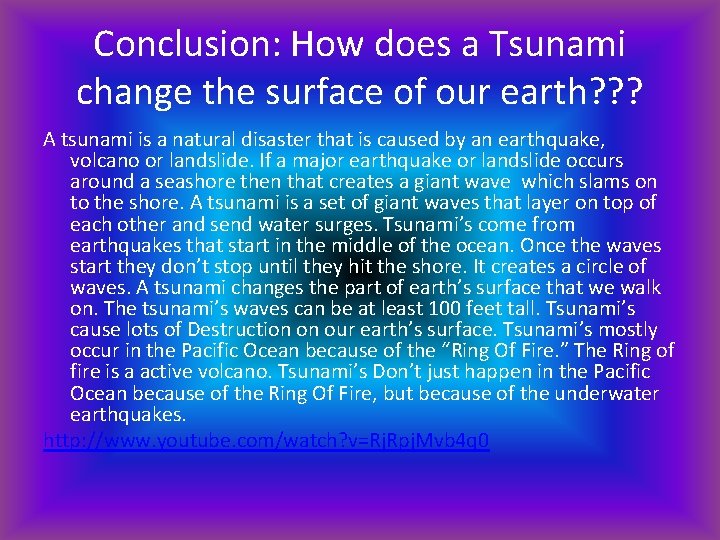 Conclusion: How does a Tsunami change the surface of our earth? ? ? A