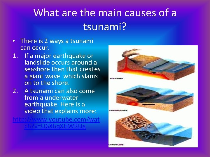 What are the main causes of a tsunami? • There is 2 ways a