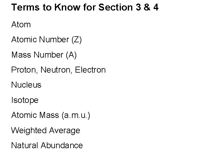 Terms to Know for Section 3 & 4 Atomic Number (Z) Mass Number (A)