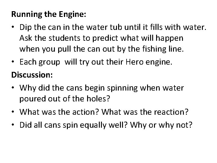 Running the Engine: • Dip the can in the water tub until it fills