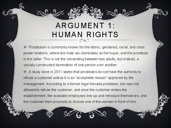 ARGUMENT 1: HUMAN RIGHTS v Prostitution is commonly known for the ethnic, gendered, racial,