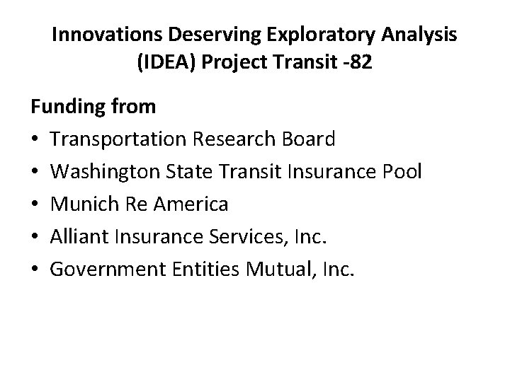 Innovations Deserving Exploratory Analysis (IDEA) Project Transit -82 Funding from • Transportation Research Board