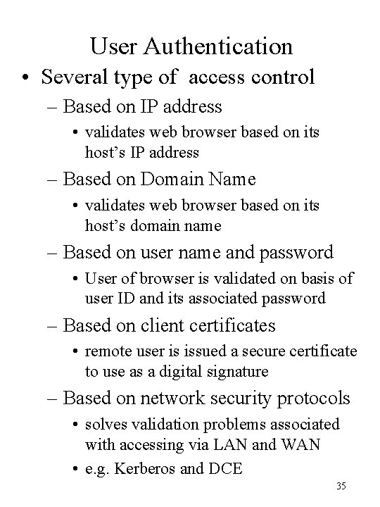 User Authentication • Several type of access control – Based on IP address •