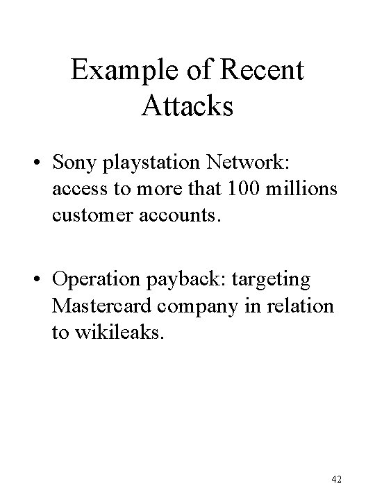 Example of Recent Attacks • Sony playstation Network: access to more that 100 millions