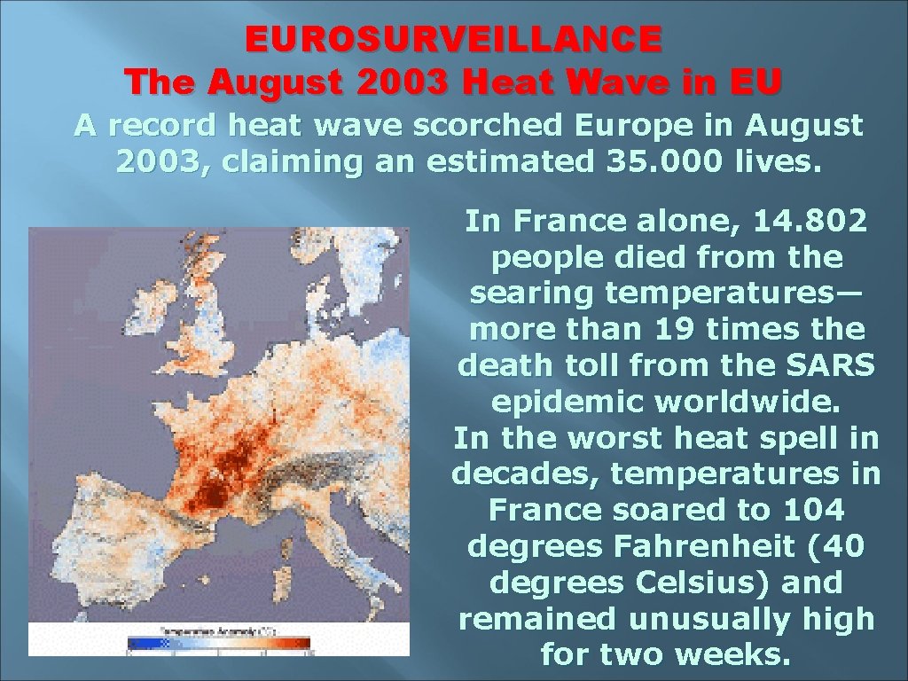 EUROSURVEILLANCE The August 2003 Heat Wave in EU A record heat wave scorched Europe