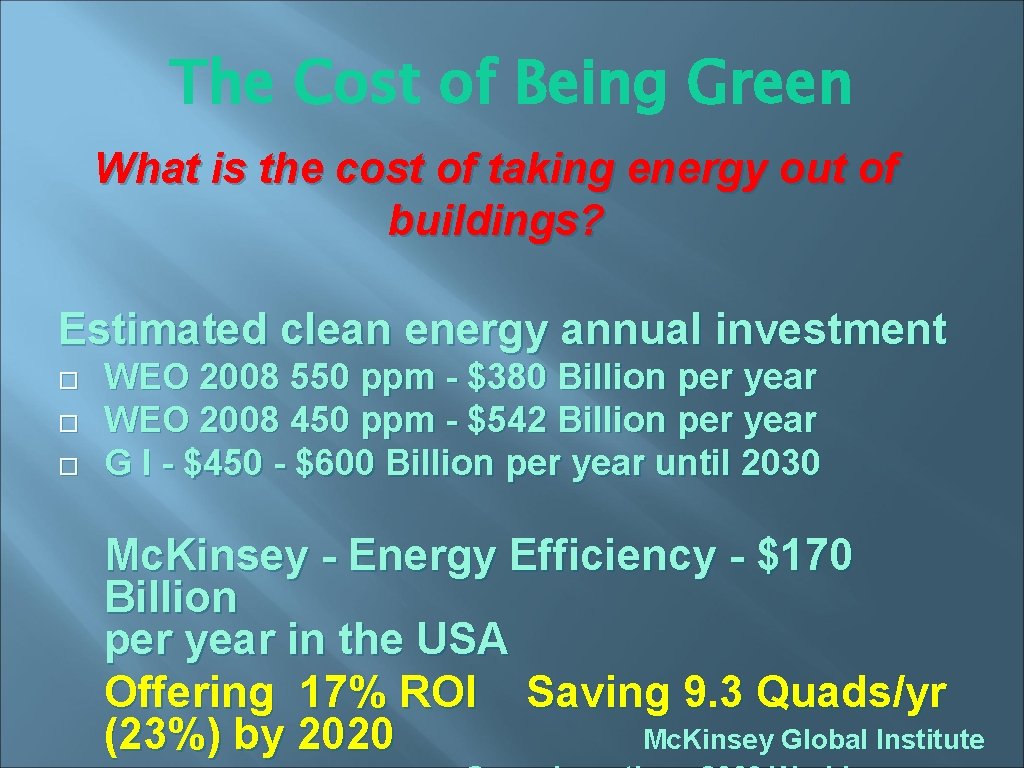 The Cost of Being Green What is the cost of taking energy out of