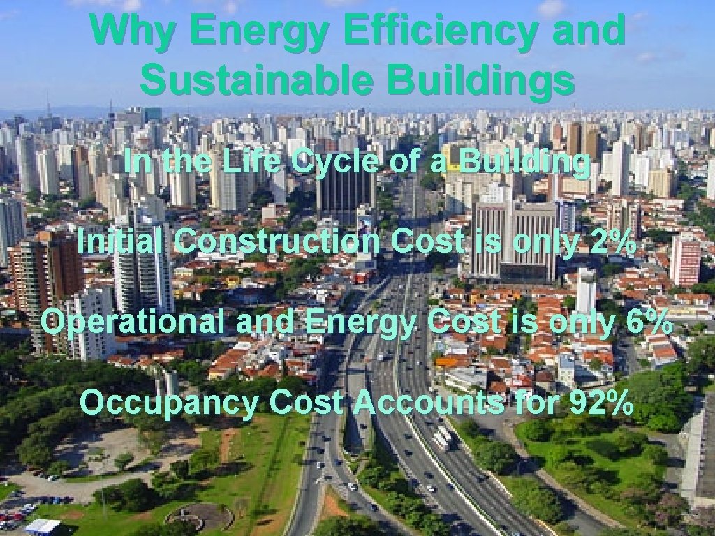 Why Energy Efficiency and In the Life Cycle of a Building Sustainable Buildings Initial