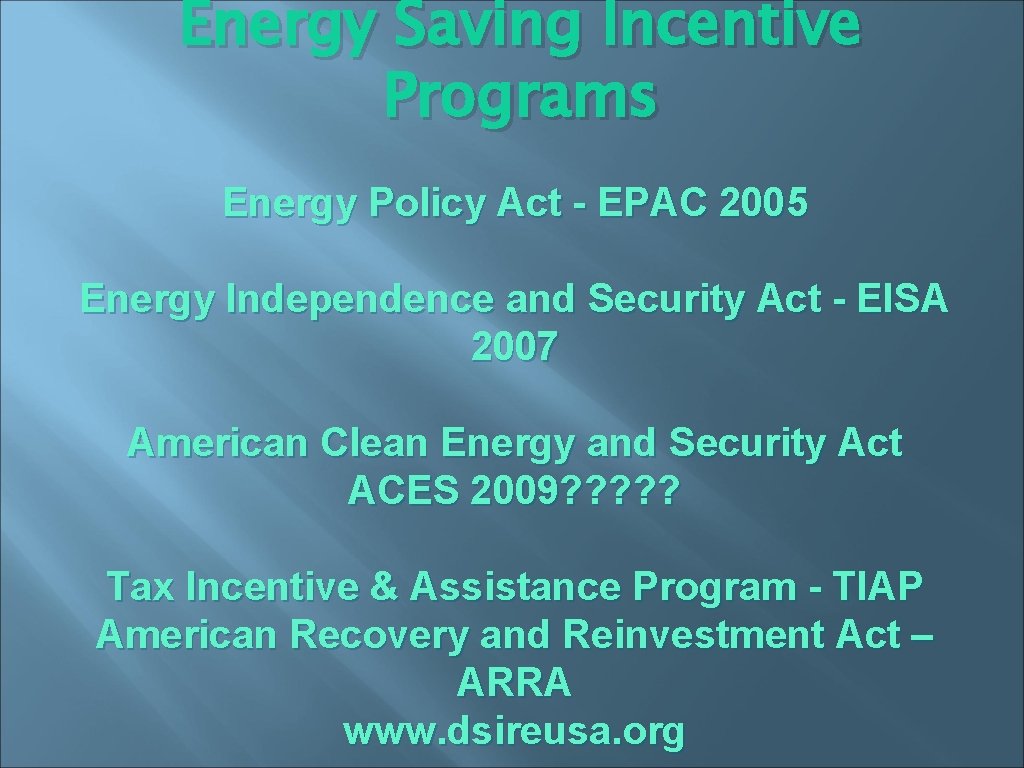 Energy Saving Incentive Programs Energy Policy Act - EPAC 2005 Energy Independence and Security