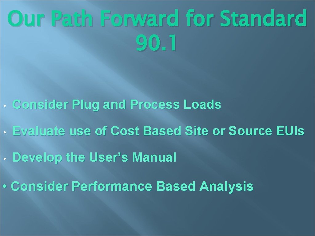 Our Path Forward for Standard 90. 1 • Consider Plug and Process Loads •