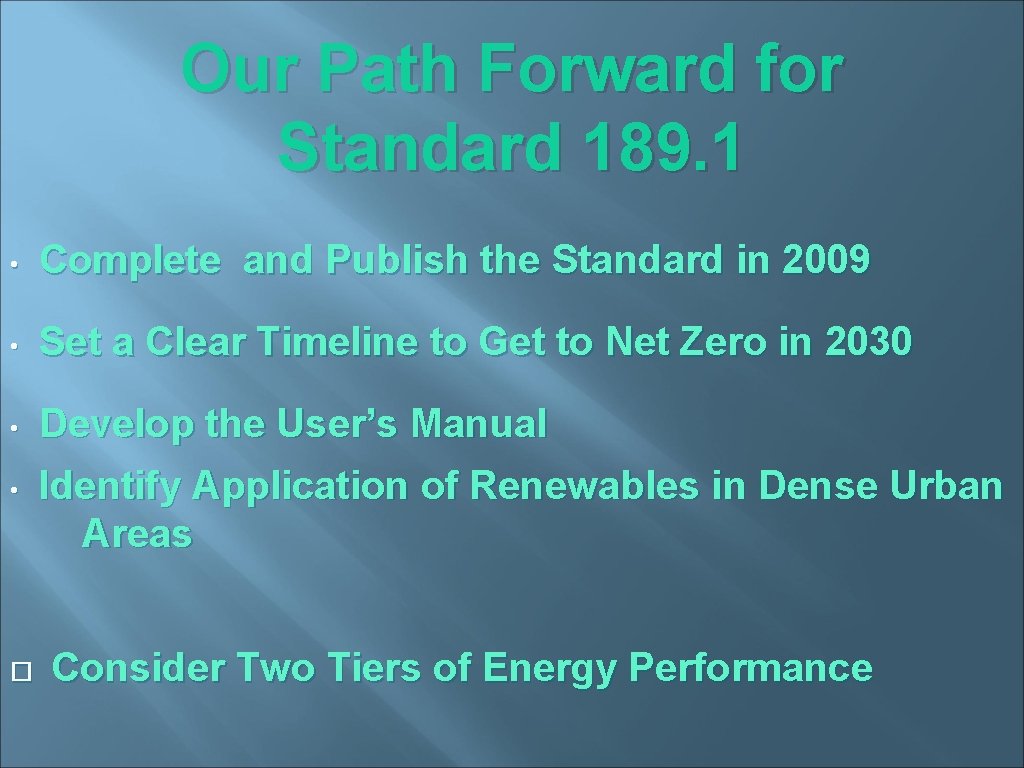 Our Path Forward for Standard 189. 1 • Complete and Publish the Standard in