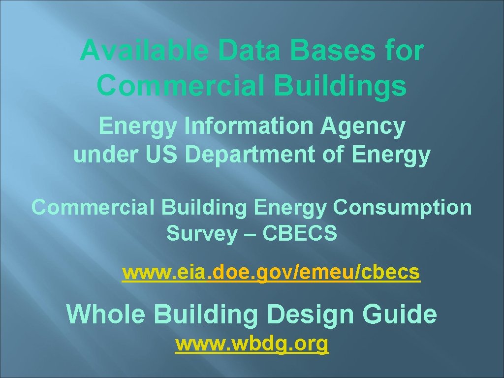 Available Data Bases for Commercial Buildings Energy Information Agency under US Department of Energy