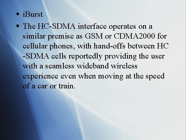 § i. Burst § The HC-SDMA interface operates on a similar premise as GSM