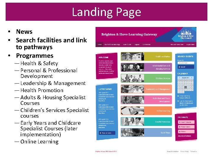 Landing Page • News • Search facilities and link to pathways • Programmes ―