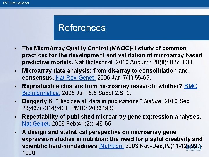 RTI International References § § § The Micro. Array Quality Control (MAQC)-II study of