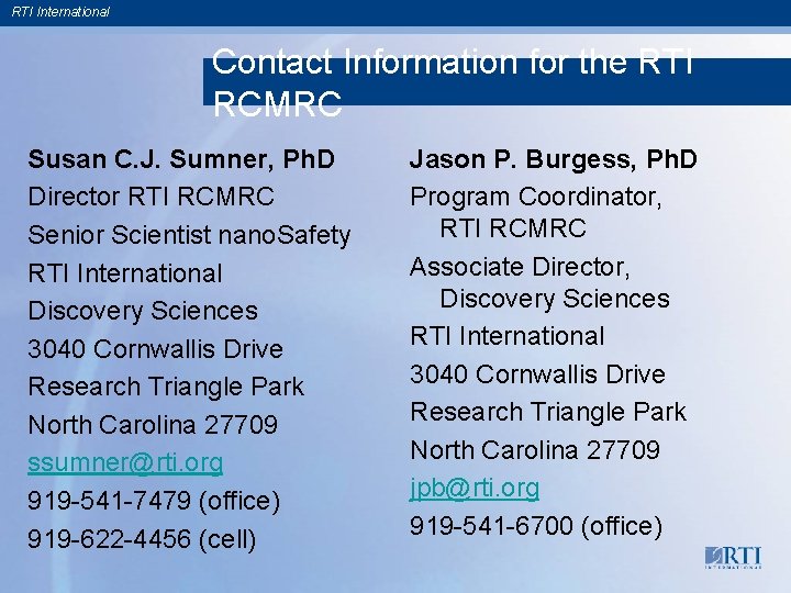RTI International Contact Information for the RTI RCMRC Susan C. J. Sumner, Ph. D