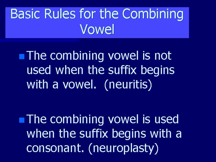 Basic Rules for the Combining Vowel n The combining vowel is not used when