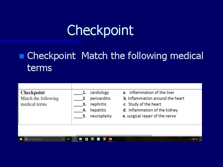 Checkpoint n Checkpoint Match the following medical terms 