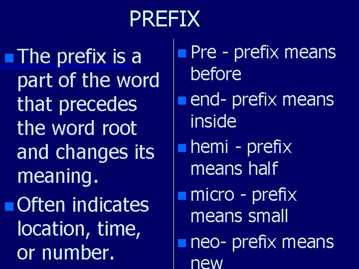 PREFIX n The prefix is a part of the word that precedes the word