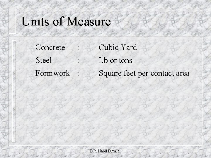 Concrete Structures DR Nabil Dmaidi Units of Measure