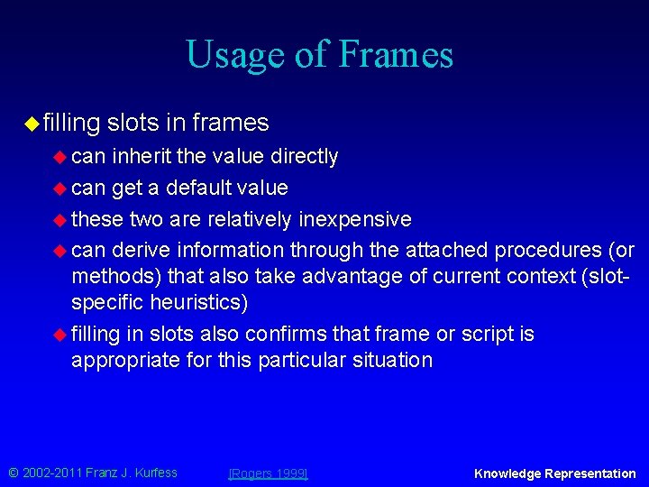 Usage of Frames u filling slots in frames u can inherit the value directly