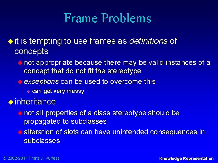 Frame Problems u it is tempting to use frames as definitions of concepts u